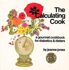 Stock image for The Calculating Cook: A Gourmet Cookbook for Diabetics and Dieters for sale by Wonder Book