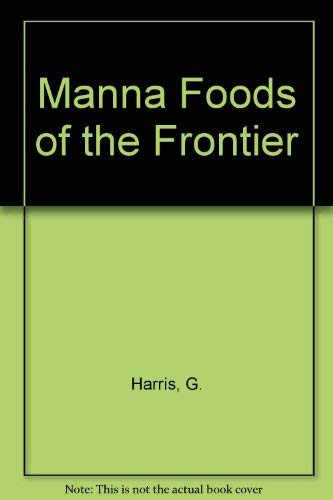 Stock image for Manna Foods of the Frontier for sale by Pink Casa Antiques