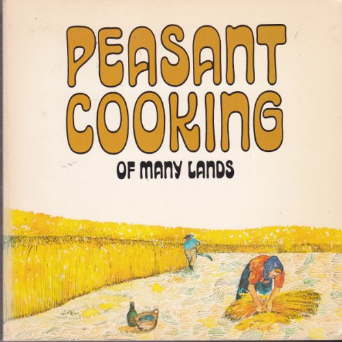 Imagen de archivo de Peasant cooking of many lands, a la venta por Books of the Smoky Mountains