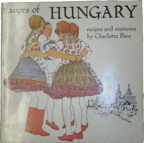 Beispielbild fr Flavors of Hungary;: [recipes and memoirs] zum Verkauf von Irish Booksellers