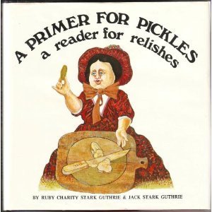 Stock image for A Primer for Pickles, A Reader for Relishes for sale by ThriftBooks-Dallas