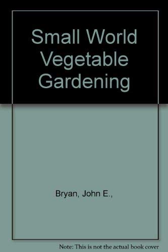 Imagen de archivo de Small World Vegetable Gardening a la venta por The Unskoolbookshop