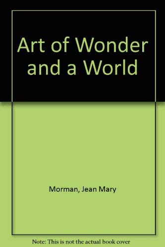 Art of Wonder and a World (9780912242125) by Morman, Jean Mary