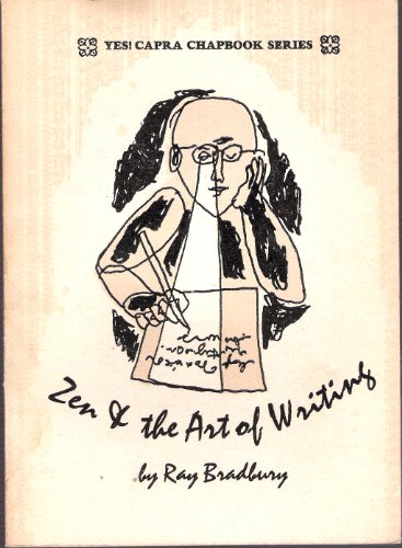 Stock image for Zen and the art of writing and The joy of writing: Two essays (Yes! Capra chapbook series ; no. 13) for sale by Unique Books