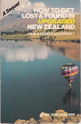 Stock image for How to Get Lost and Found in Upgraded New Zealand for sale by Better World Books