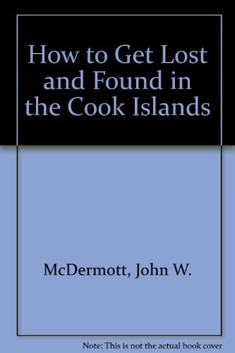 9780912273150: How to Get Lost and Found in the Cook Islands