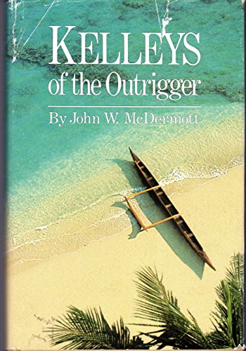 Beispielbild fr Kelleys of the Outrigger zum Verkauf von Avalon Books