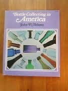 Imagen de archivo de Bottle Collecting in America a la venta por Better World Books