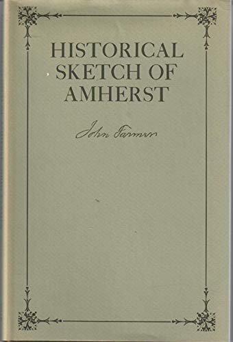 Stock image for Historical Sketch of Amherst, New Hampshire - A facsimile of the 1837 edition for sale by Saucony Book Shop