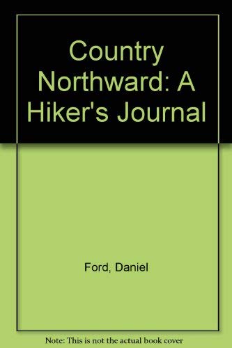 9780912274607: Country Northward: A Hiker's Journal