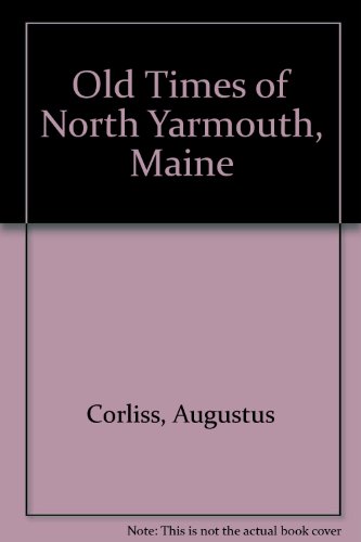 9780912274720: Old Times of North Yarmouth, Maine