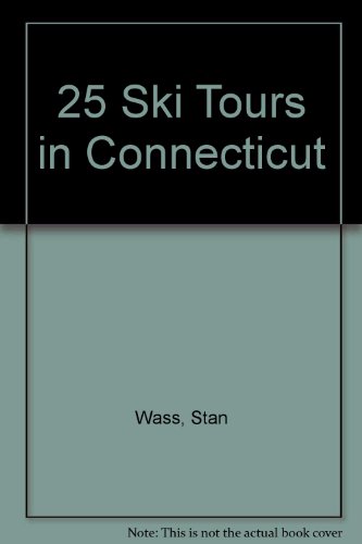 Stock image for 25 Ski Tours in Connecticut for sale by ThriftBooks-Atlanta