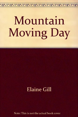 Mountain moving day; (The Crossing Press series of contemporary anthologies) (9780912278377) by Gill, Elaine