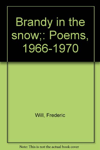 9780912284293: Brandy in the snow;: Poems, 1966-1970