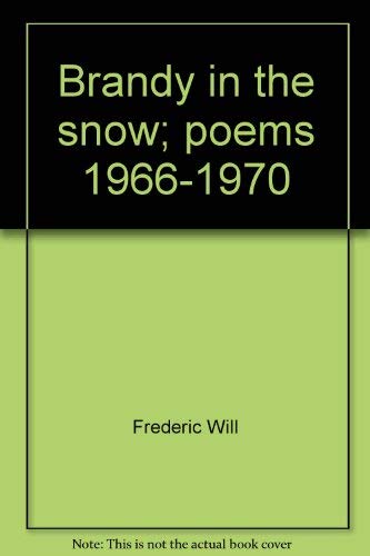 Imagen de archivo de Brandy in the Snow. Poems 1966-1970 a la venta por Valley Books