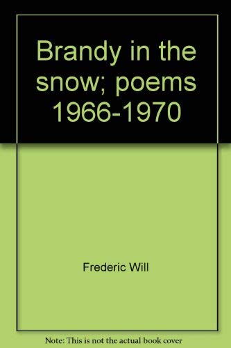 Brandy In the Snow: Poems 1966-1970