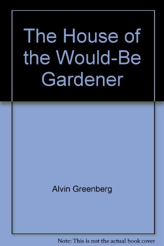Beispielbild fr The House of the Would-Be Gardener zum Verkauf von Better World Books