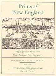 Beispielbild fr Prints of New England: Papers Given at the Seventh North American Print Conference. zum Verkauf von Powell's Bookstores Chicago, ABAA
