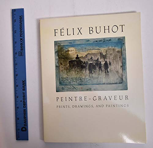 Stock image for Felix Buhot, Peintre-Graveur: Prints, Drawings, and Paintings for sale by Mullen Books, ABAA