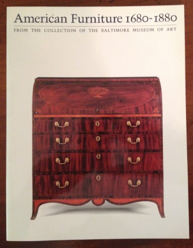 Stock image for American Furniture, 1680-1880 from the Collection of the Baltimore Museum of Art for sale by Irish Booksellers