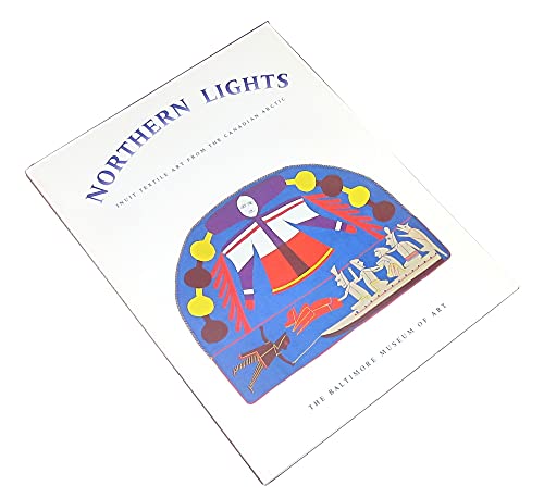 Stock image for Northern Lights: Inuit Textile Art from the Canadian Arctic for sale by GoldenWavesOfBooks