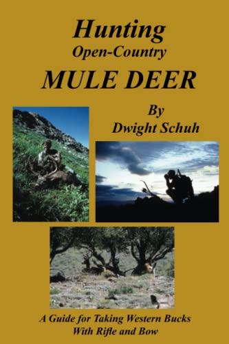 Stock image for Hunting Open Country Mule Deer: A Guide for Taking Western Bucks With Rifle and Bow for sale by Goodbookscafe