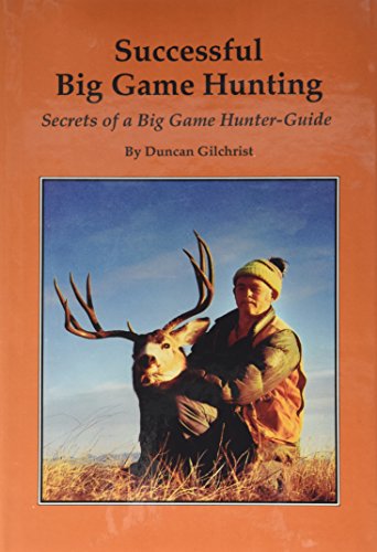 Beispielbild fr Successful Big Game Hunting Secrets of a Big Game Hunter/Guide zum Verkauf von Mr. Bookman