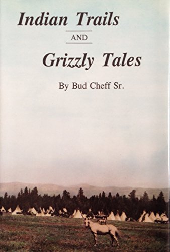 9780912299532: Indian Trails and Grizzly Tales