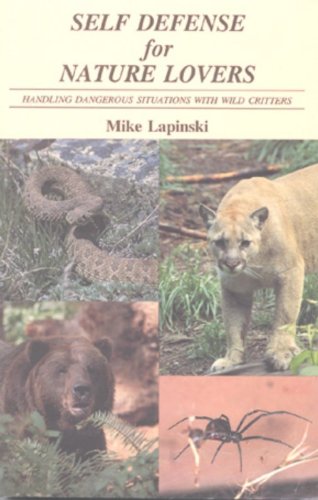 Stock image for Self Defense for Nature Lovers: Handling Dangerous Situations With Wild Critters for sale by St Vincent de Paul of Lane County