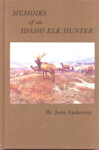 9780912299785: Memoirs of an Idaho Elk Hunter