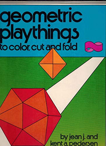 Geometric Playthings (9780912300351) by Jean J. Pedersen; Kent A. Pedersen