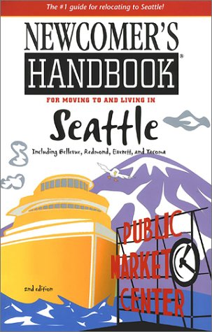 Beispielbild fr Newcomer's Handbook for Moving to and Living in Seattle Including Bellevue, Redmond, Everett, and Tacoma zum Verkauf von SecondSale