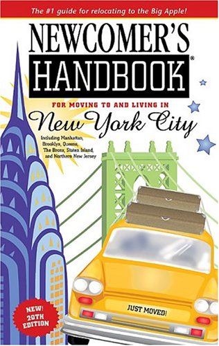 Stock image for Newcomer's Handbook for Moving to and Living in New York City : Including Manhattan, Brooklyn, the Bronx, Queens, Staten Island, and Northern New Jersey for sale by Better World Books