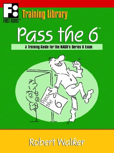Stock image for Pass the 6: A Training Guide for the NASD's Series 6 Exam for sale by ThriftBooks-Dallas