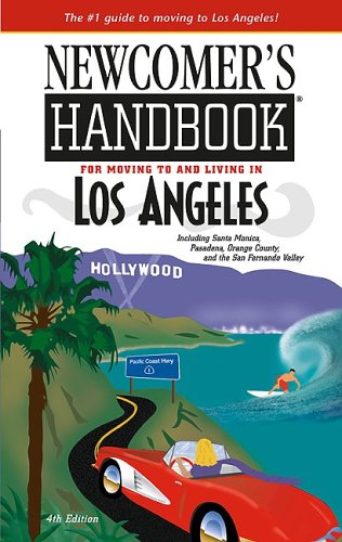 Stock image for Newcomer's Handbook For Moving To And Living In Los Angeles: Including Santa Monica, Pasadena, Orange County, And The San Fernando Valley (Newcomer's Handbooks) for sale by SecondSale