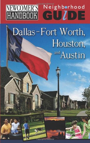 Beispielbild fr Newcomer's Handbook Neighborhood Guide: Dallas-Fort Worth, Houston, and Austin (Newcomer's Handbooks) zum Verkauf von Once Upon A Time Books