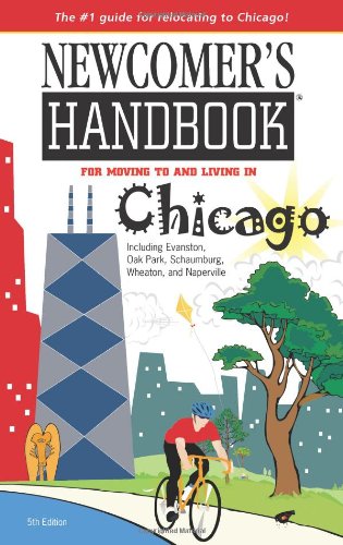 Beispielbild fr Newcomer's Handbook for Moving to and Living in Chicago: Including Evanston, Oak Park, Schaumburg, Wheaton, and Naperville (NEWCOMER'S HANDBOOK FOR CHICAGO) zum Verkauf von ThriftBooks-Dallas