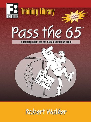 Imagen de stock para Pass the 65: A Training Guide for the NASAA Series 65 Exam (First Books Training Library)
