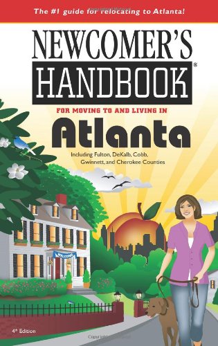 Newcomer's Handbook for Moving to and Living in Atlanta: Including Fulton, DeKalb, Cobb, Gwinnett, and Cherokee Counties (9780912301945) by Sarah Stewart