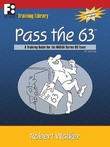 Stock image for Pass the 63: A Training Guide for the NASAA Series 63 Exam