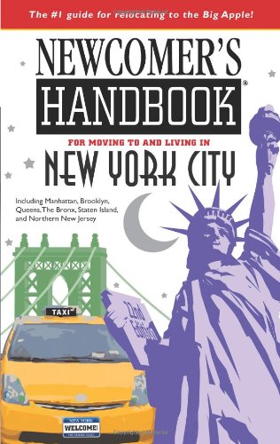 Stock image for Newcomer's Handbook For Moving to and Living in New York City: Including Manhattan, Brooklyn, the Bronx, Queens, Staten Island, and Northern New Jersey for sale by Revaluation Books