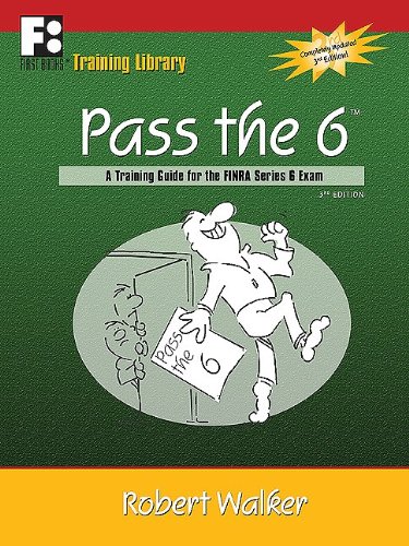 Imagen de stock para Pass the 6: A Training Guide for the FINRA Series 6 Exam