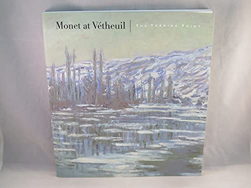 Stock image for Monet at Vetheuil: The Turning Point for sale by Aaron Books