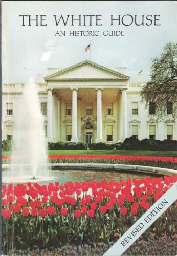Stock image for The White House : An Historic Guide for sale by Better World Books