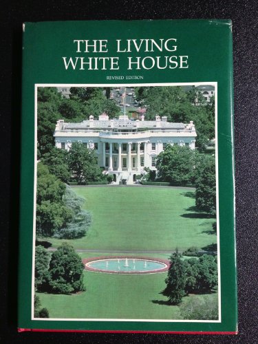 Beispielbild fr The living White House zum Verkauf von Wonder Book