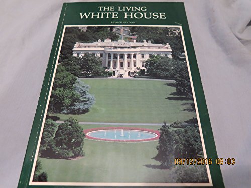 Beispielbild fr The Living White House zum Verkauf von Better World Books