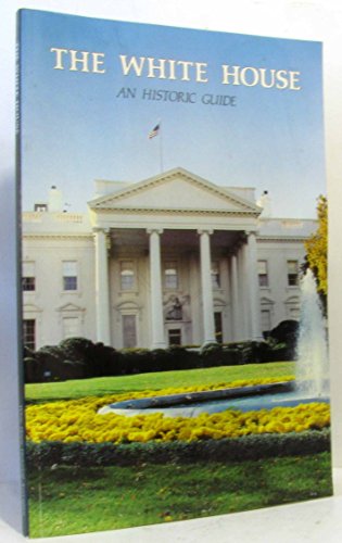 Stock image for The White House: An Historic Guide for sale by Gulf Coast Books