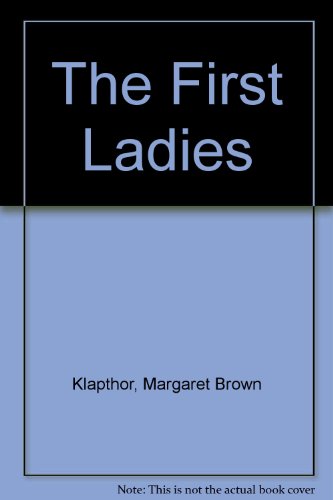 9780912308593: The First Ladies
