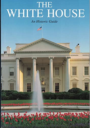 Imagen de archivo de The White House: An Historic Guide a la venta por SecondSale