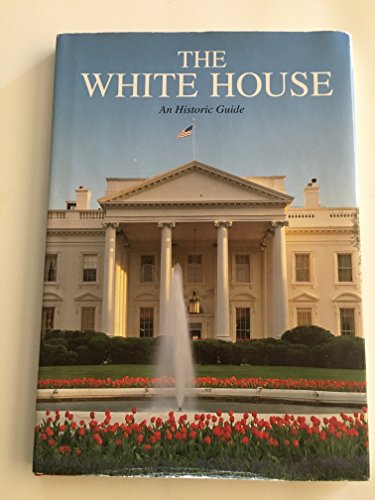 Stock image for The White House : An Historical Guide for sale by Better World Books